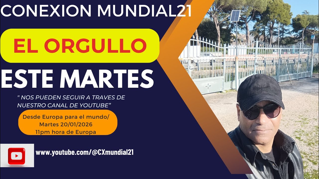 "EL ORGULLO"/MARTES 20/01/2026/CONEXION MUNDIAL21/ 