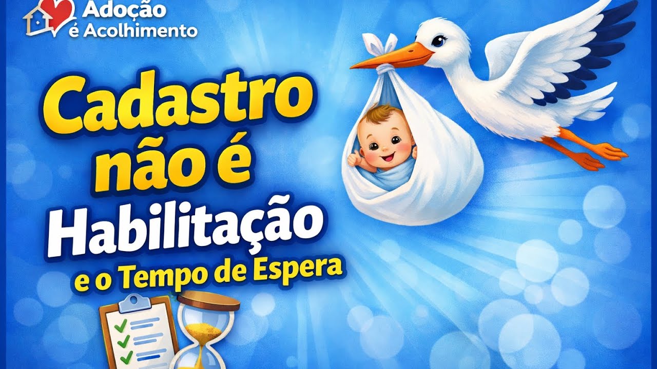 Episódio 03  -  Cadastro não é habilitação — Tempo de espera e realidade da adoção 