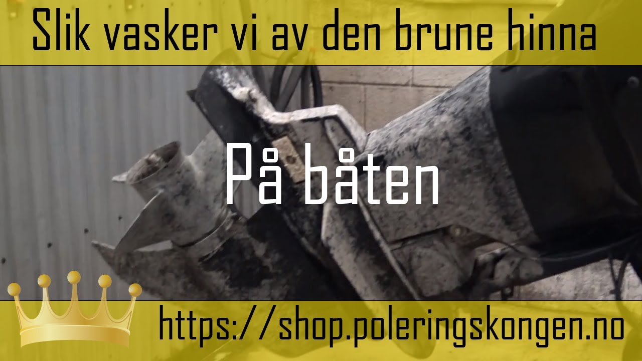 Slik vasker vi av den brune hinna på båten