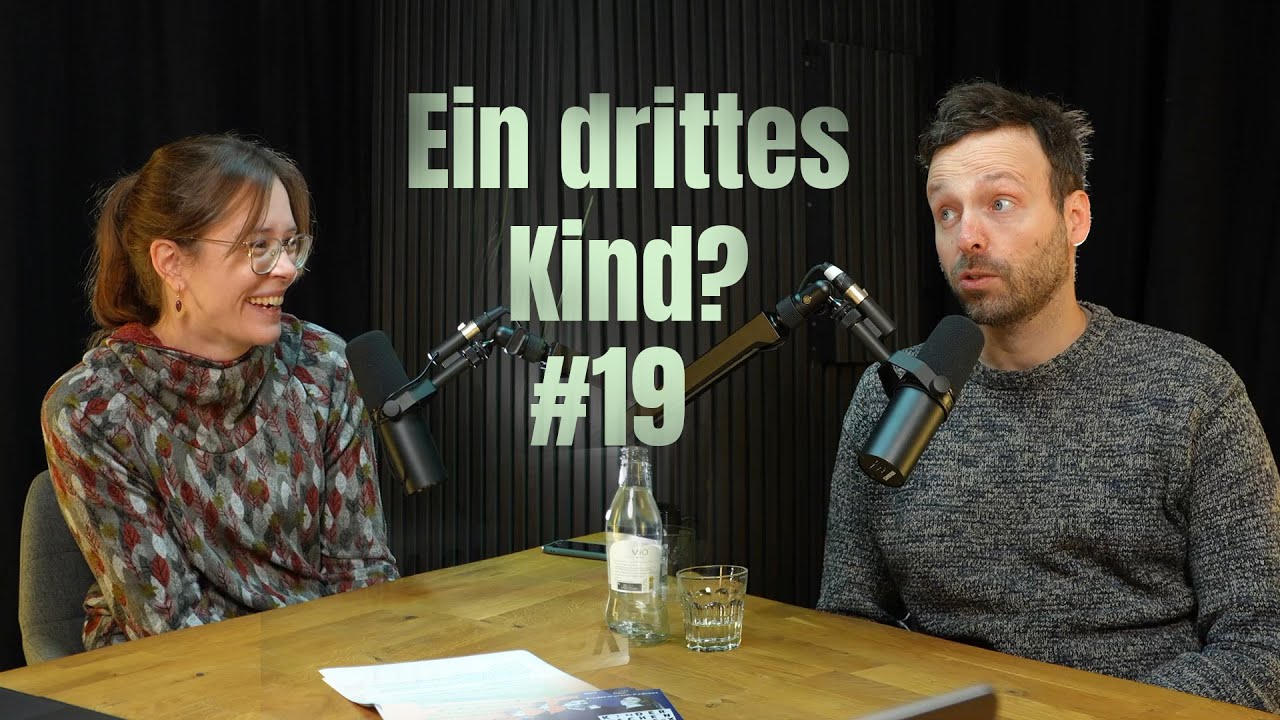 #19 - Ein drittes Kind? _ Kinder machen ohne Sex _ Podcast