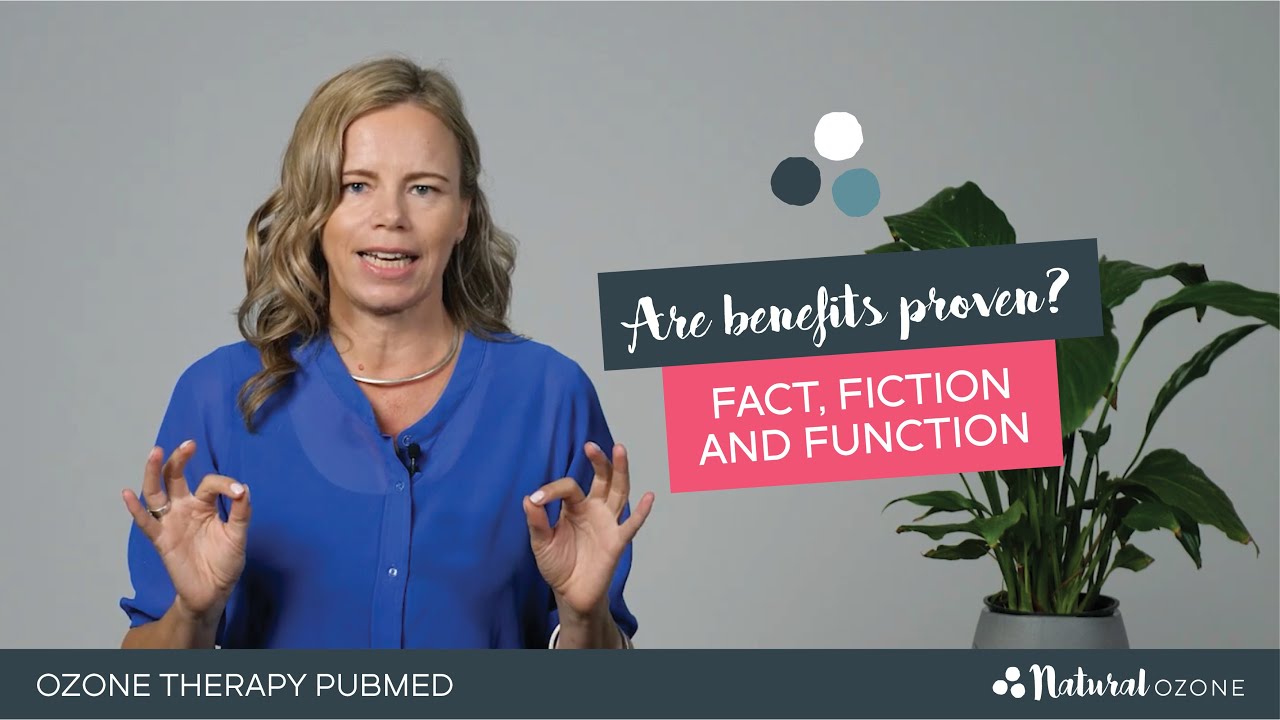 Ozone Therapy Explained - Are Benefits Proven? Fact, Fiction And Function