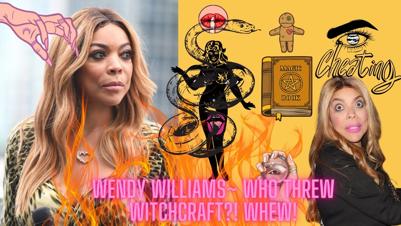 🕯✨Wendy Williams~Who Threw Witchcraft? Whew!