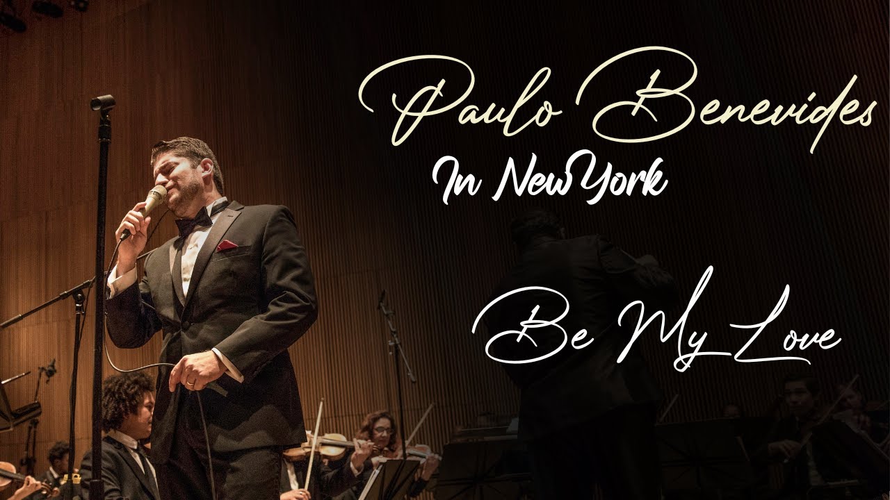 Be My Love | Paulo Benevides In New York