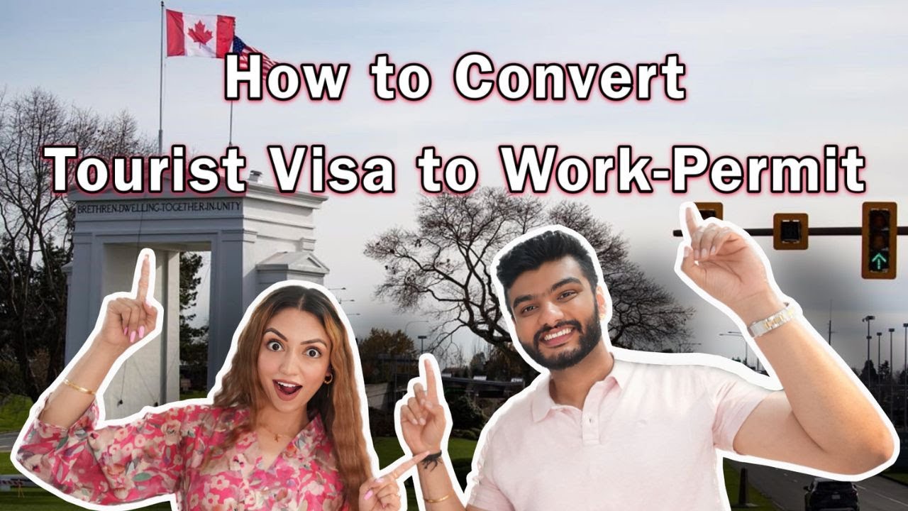 How to convert Tourist Visa Into Work Permit In Canada | Canada Work Permit