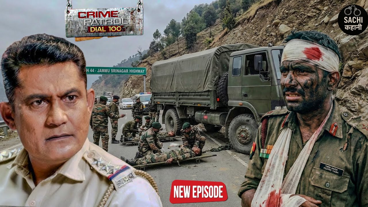 जम्मू-कश्मीर में 10 जवान शहीद… सड़क हादसा था या आतंकियों की साजिश || Crime Patrol ||  New Episode