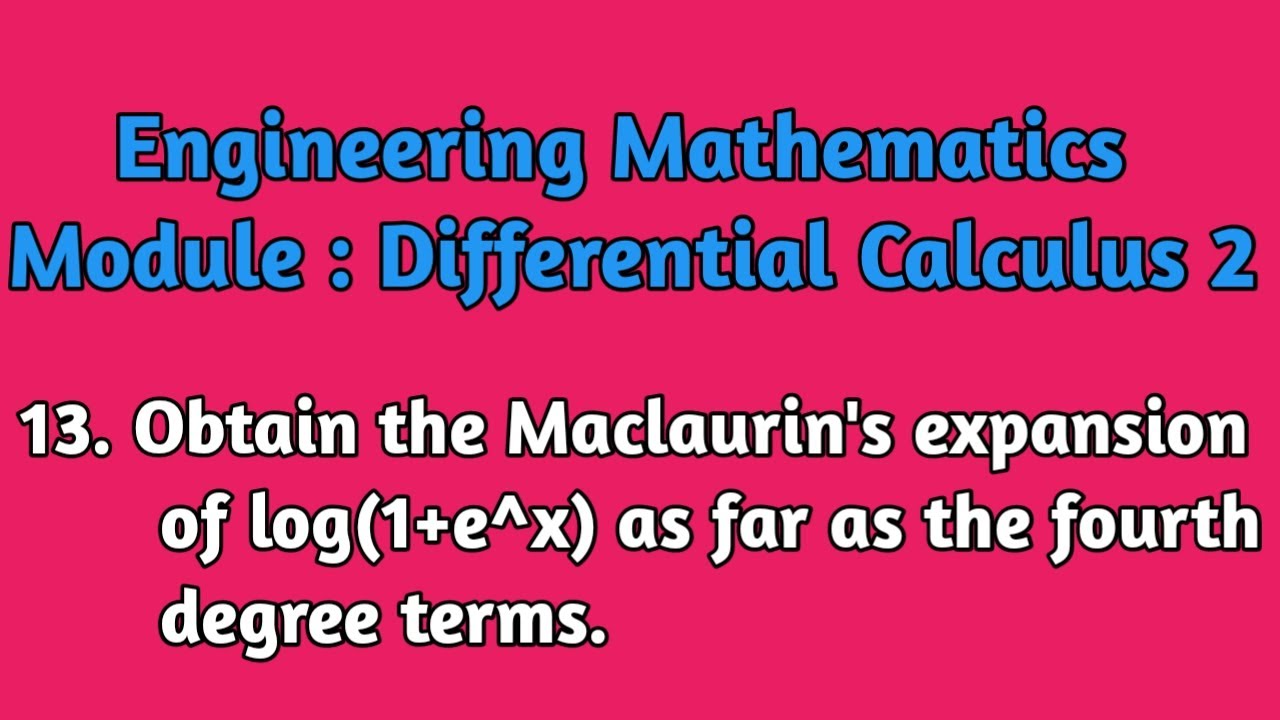 Дифференциальное исчисление 2. Получите разложение Маклорена для log(1+e^x) до членов 4-й степени.