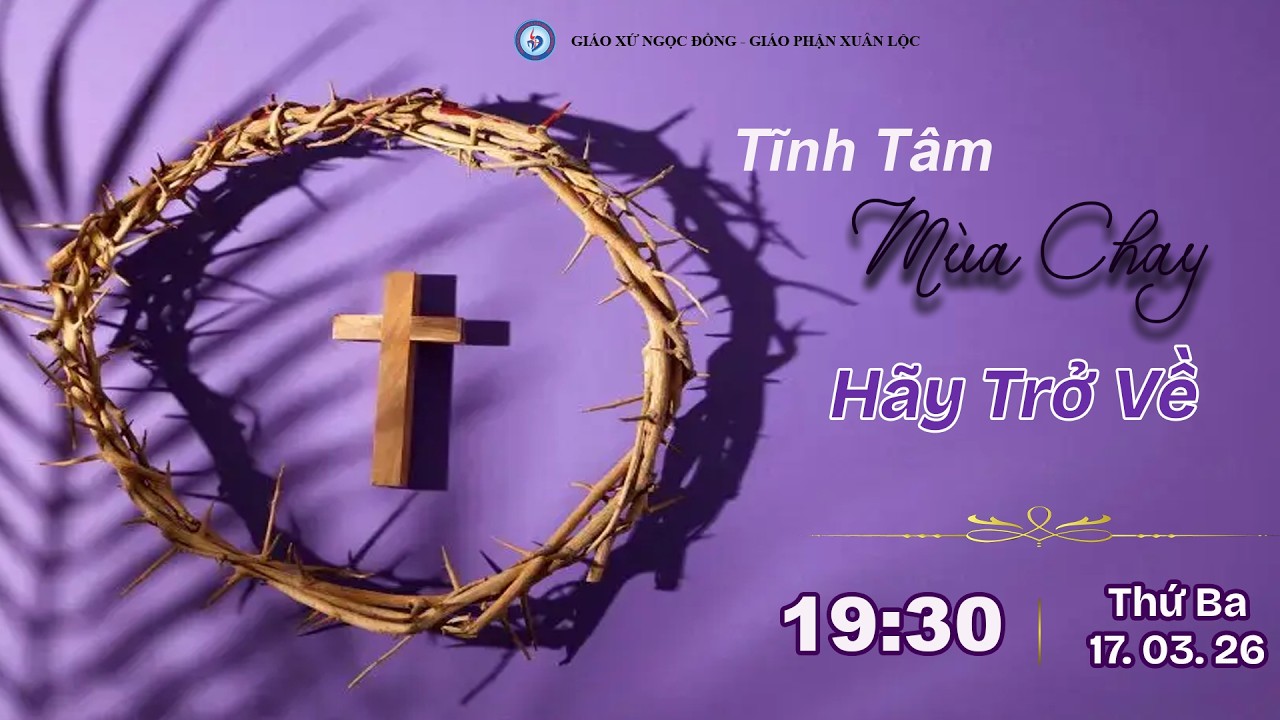 [TRỰC TIẾP] NGÀY 2: TĨNH TÂM MÙA CHAY CHA GIUSE TRẦN VINH HÀ, NGÀY 17/03/2026.