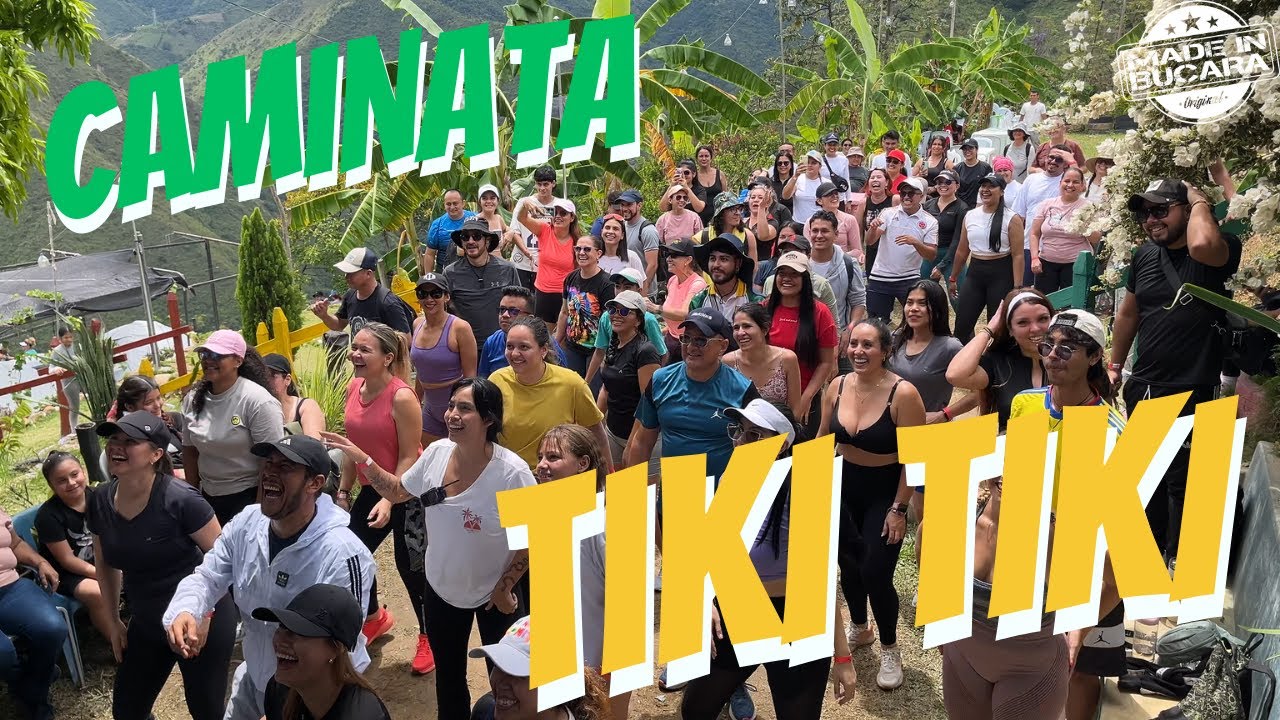 Caminata Tiki Tiki - Made In Bucara / Nueva ruta en Bucaramanga