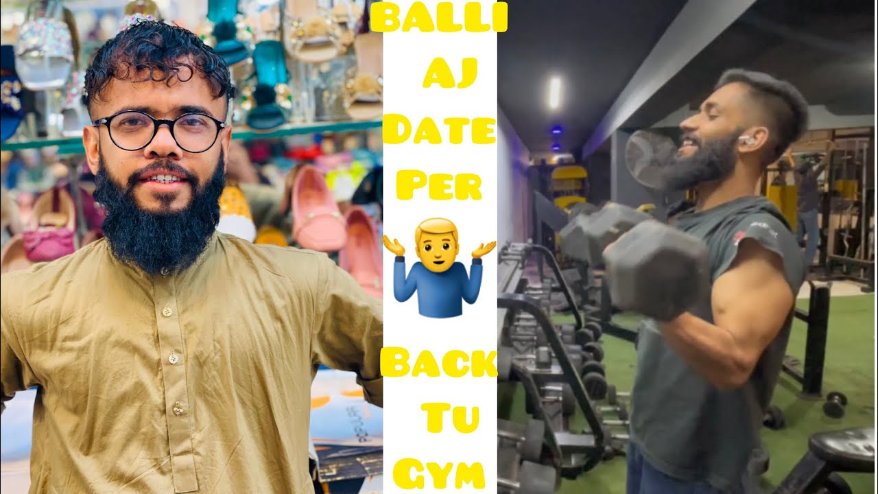 BALLI AJ DATE PER 🤷‍♂️. BACK TU GYM🏋️‍♀️