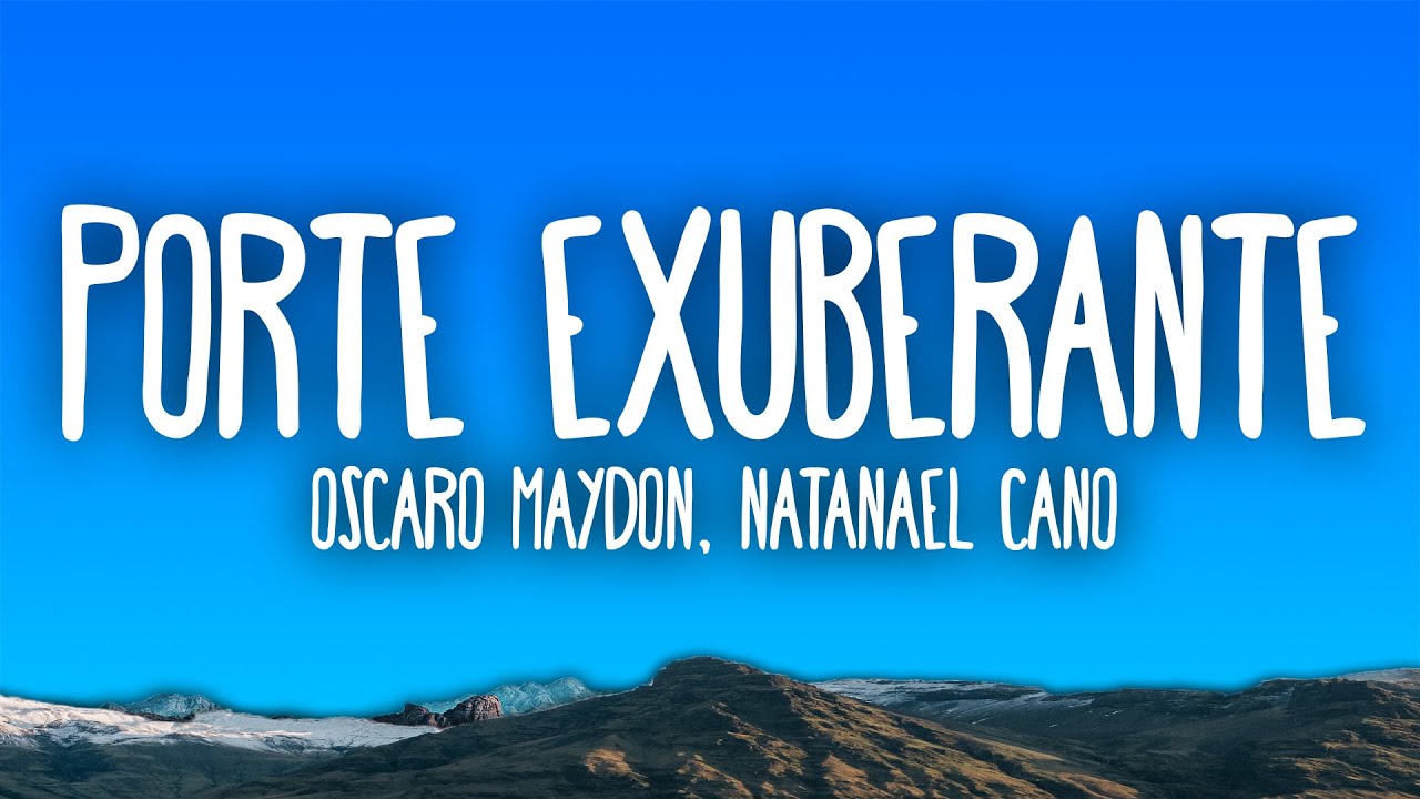 &Oacute;scar Maydon & Natanael Cano - Porte Exuberante