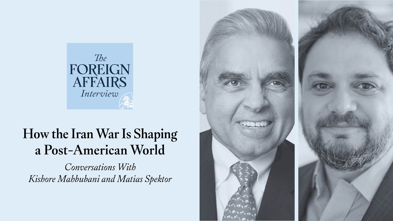 Matias Spektor & Kishore Mahbubani: How the Iran War Is Shaping a Post-American World