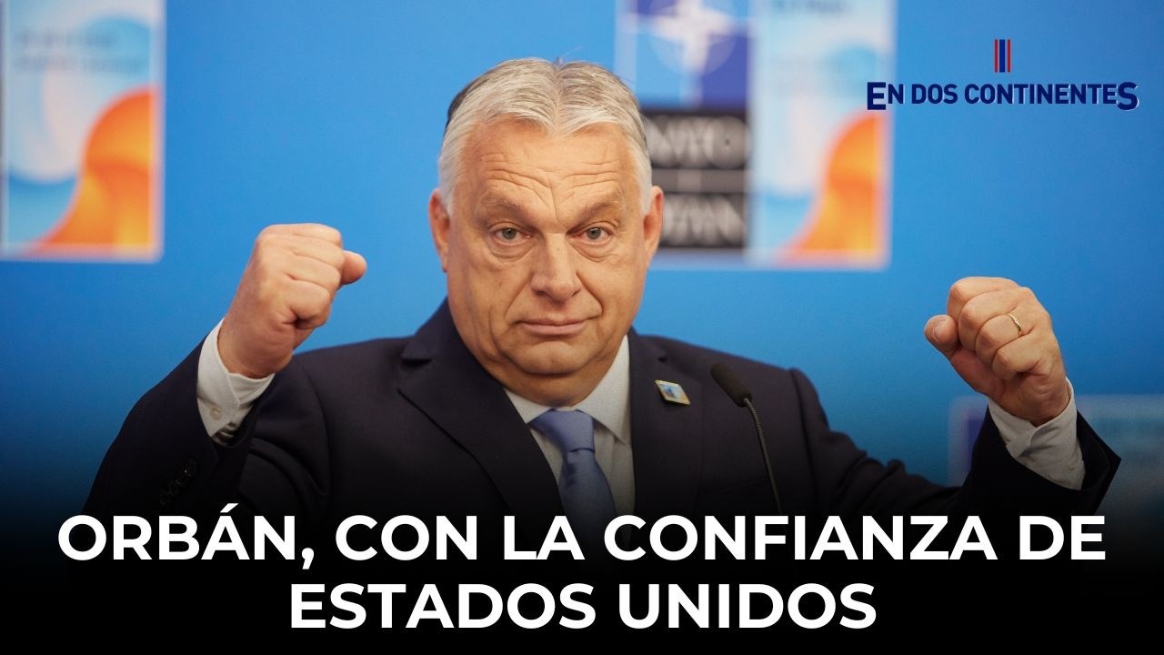 Orbán, ante las elecciones... con la confianza de Estados Unidos