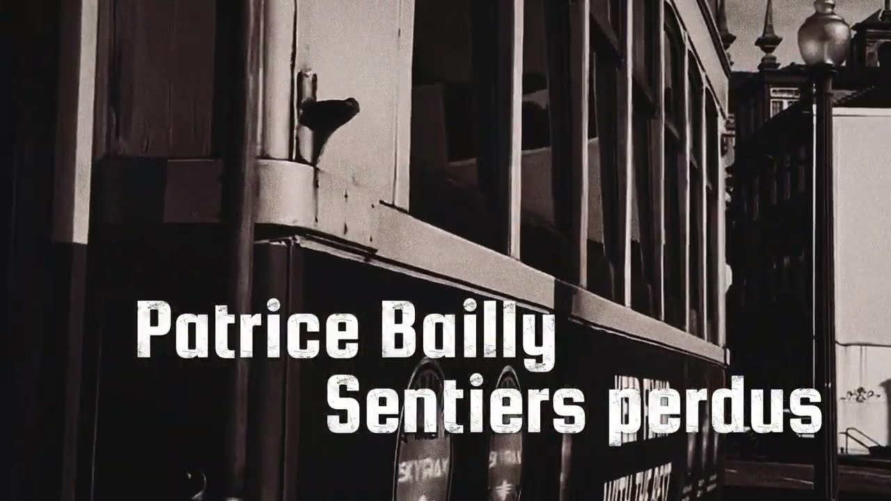 Sentiers perdus / Patrice Bailly 