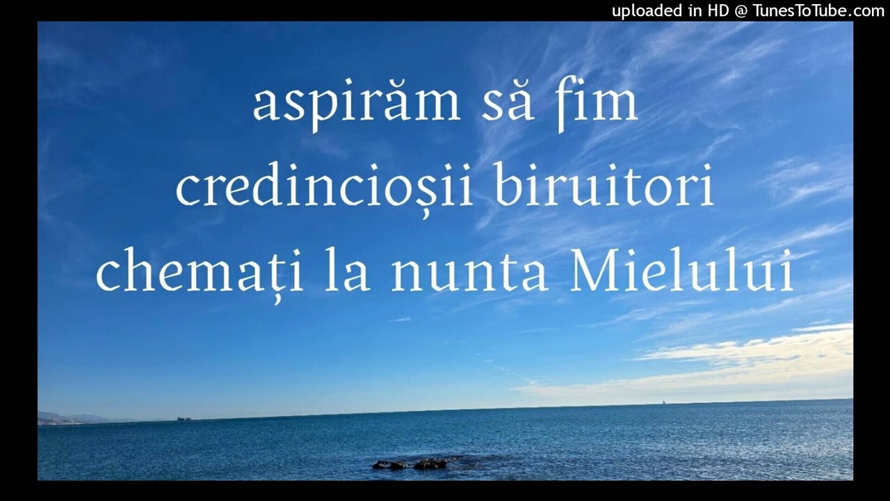 aspirăm să fim credincioșii biruitori chemați la nunta Mielului