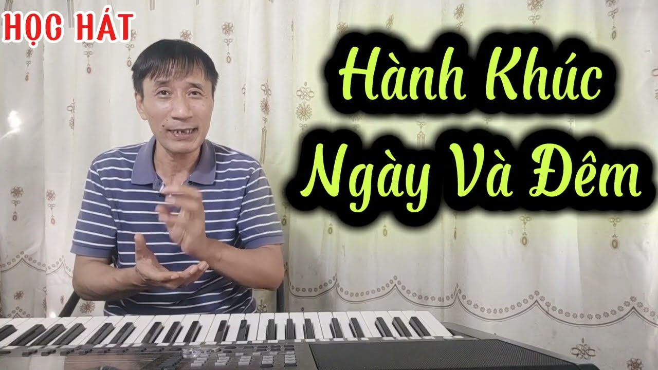 Học hát bài: Hành Khúc Ngày Và Đêm