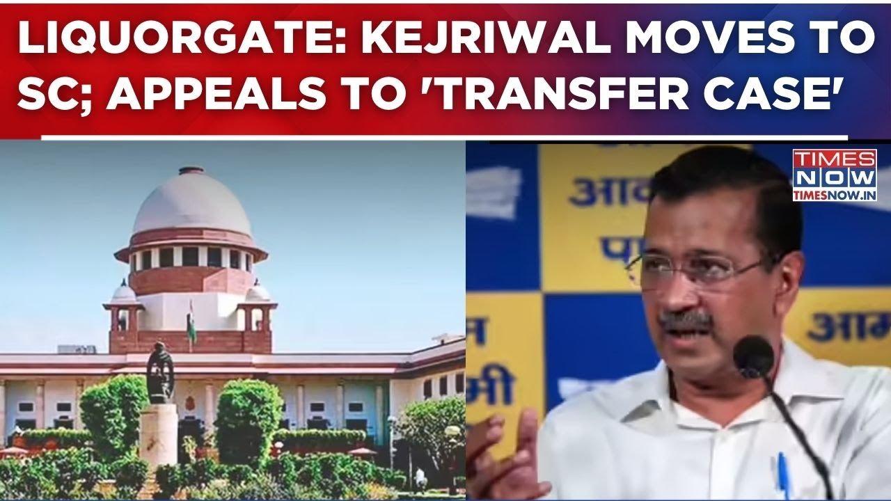 Liquorgate Case: Kejriwal, Sisodia Approach Supreme Court Seeking 'Change Of Judge' | Top Details
