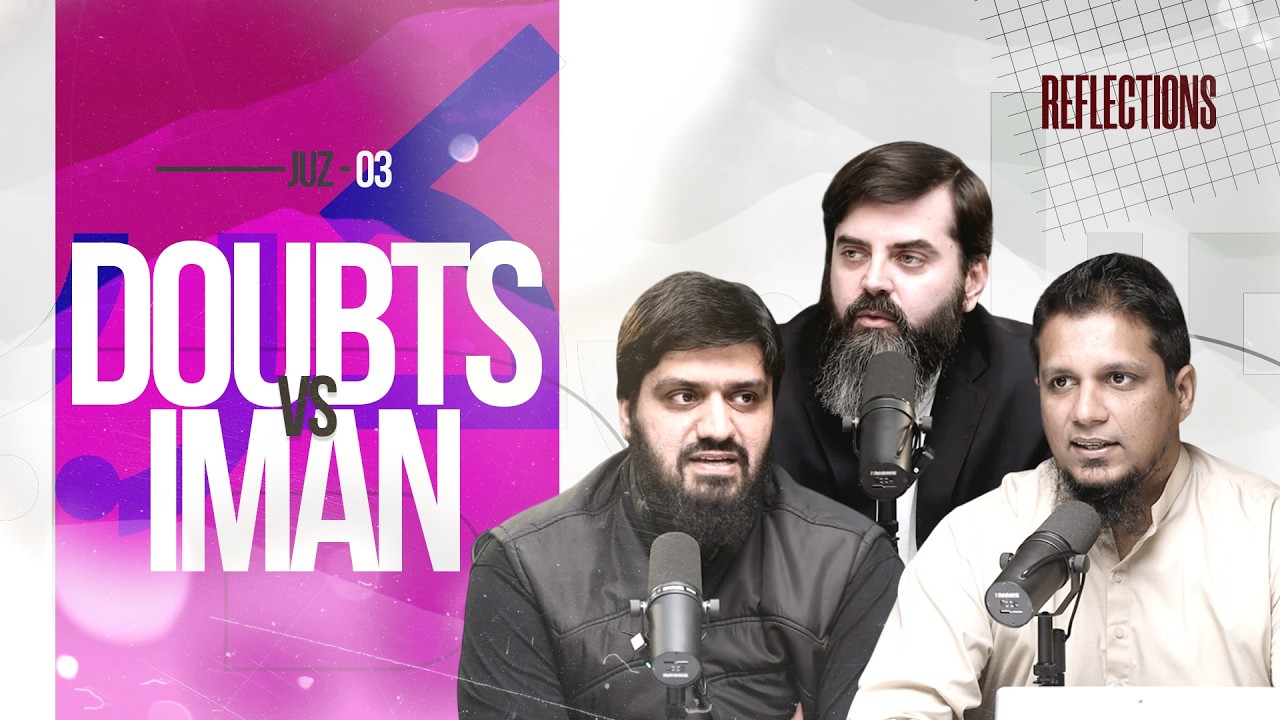 Doubts vs Iman | Quranic Reflections | Episode 3