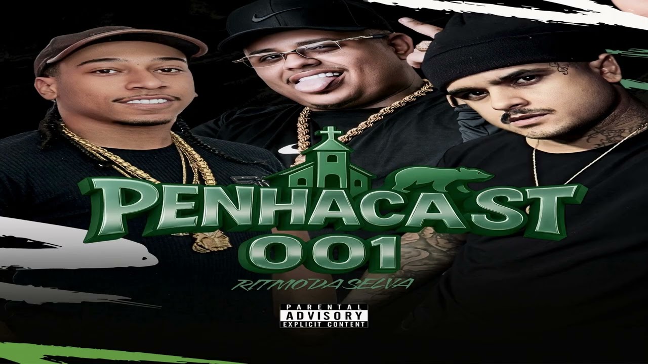 PENHACAST 001 - DJ DA PENHA 22, GEH DA LGD E VINICINHO DA PENHA