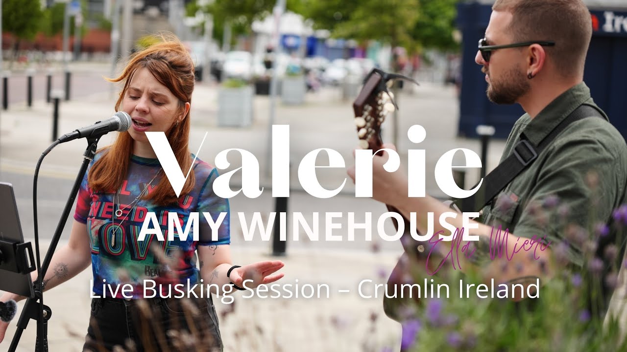 Valerie - Amy Winehouse Cover (Busking Session - Crumlin Ireland) Ella Mieri & Marcio Barbarini