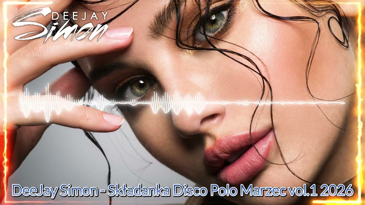 Disco Polo 2026 Składanka !!! Składanka Disco Polo 2026 !!! DEEJAY SIMON !! Marzec vol.1 2026