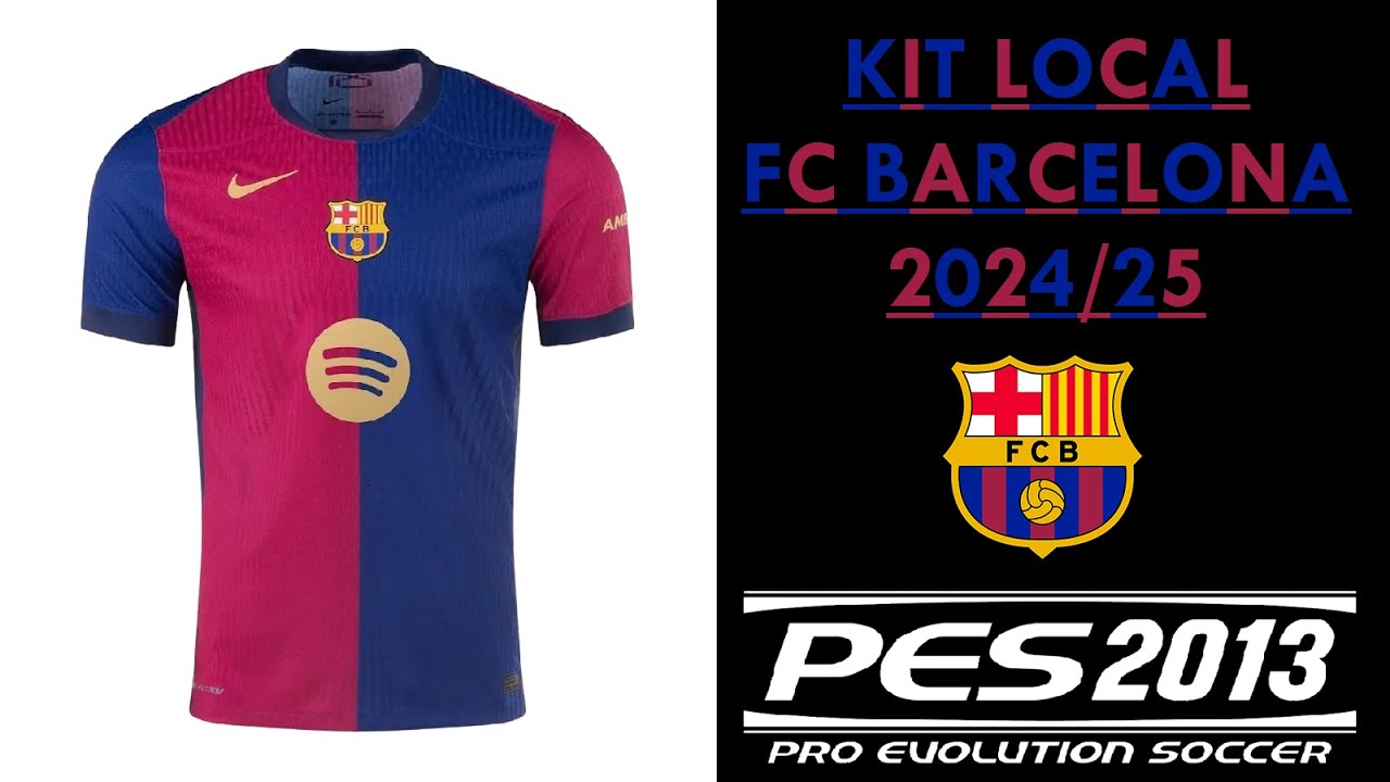 KIT LOCAL FC BARCELONA TEMPORADA 2024/25 || PES 2013