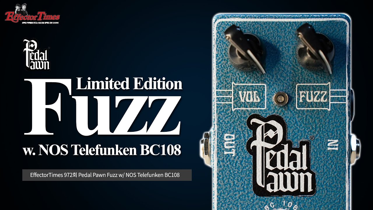 [EffectorTimes 973회] Pedal Pawn 이펙터 Limited Edition Fuzz w/ NOS Telefunken BC108