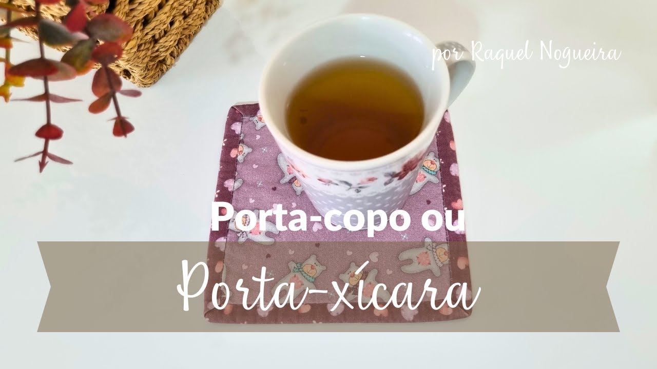 Como fazer um Porta-copo ou Porta-xícara | Raquel Nogueira