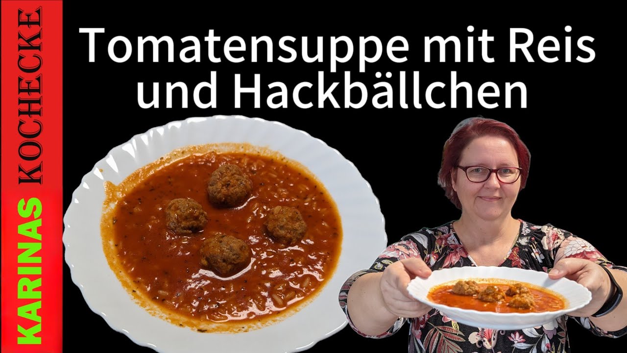 Tomatensuppe mit Reis und Hackbällchen | Leckeres Rezept und Einfache Zubereitung
