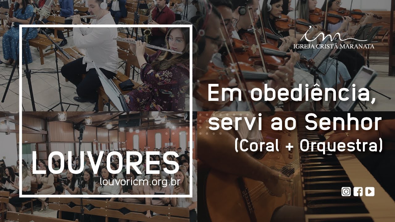 LOUVOR - Em obediência, servi ao Senhor - Vídeo Coral - Igreja Cristã Maranata