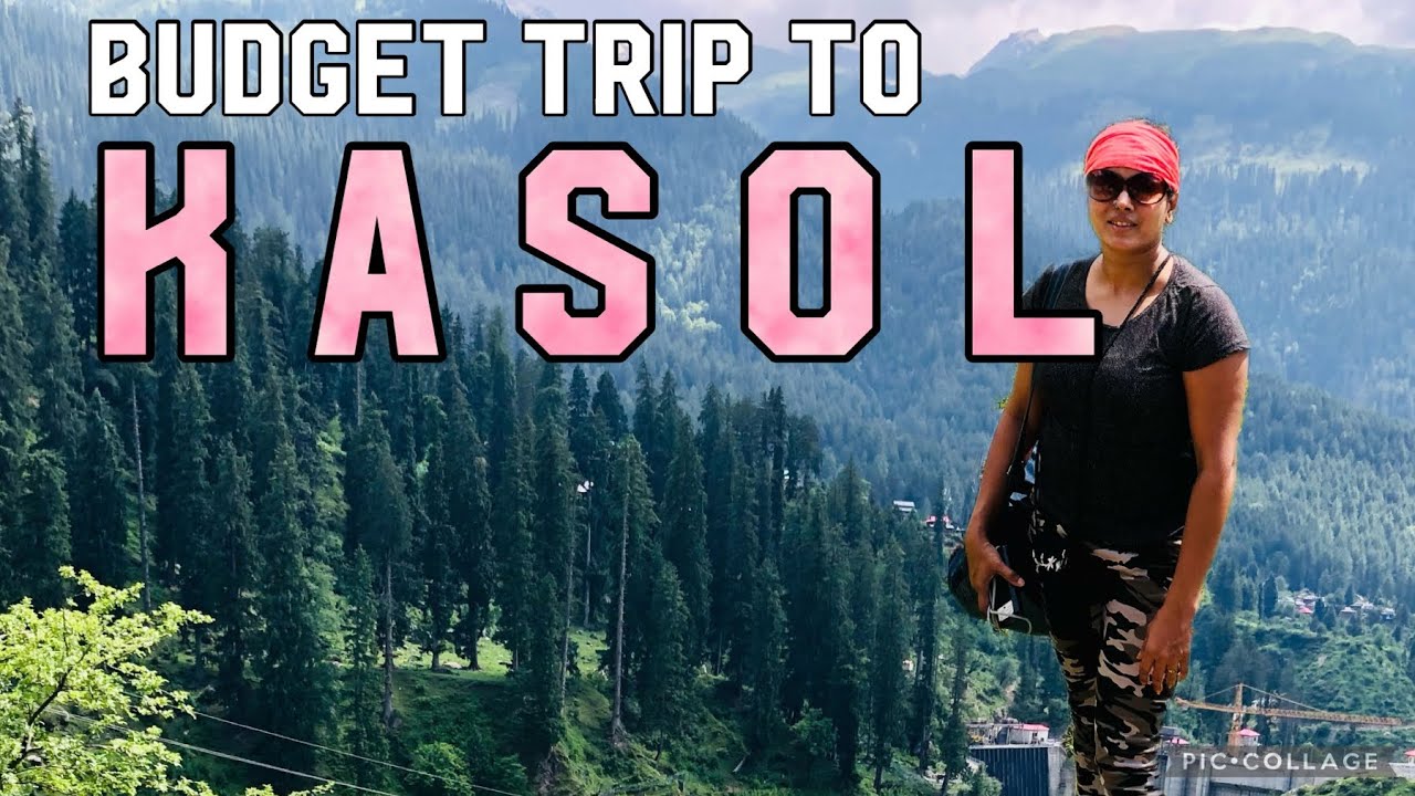 Budget trip to Kasol below 10k/Jul 2021/Himachal budget trip/6 Days Itinerary/