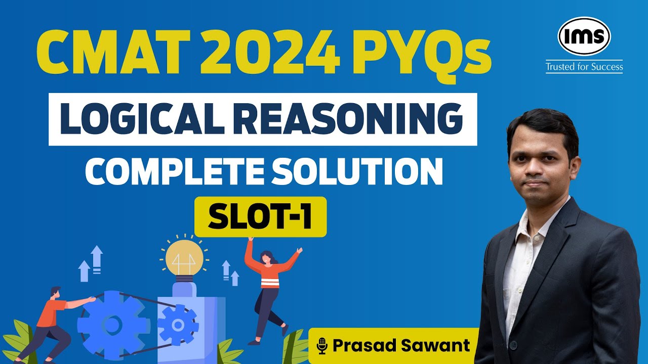 CMAT PYQs | Комплексное решение LR | CMAT 2024 Логическое мышление PYQs - Слот 1 | Прасад Савант