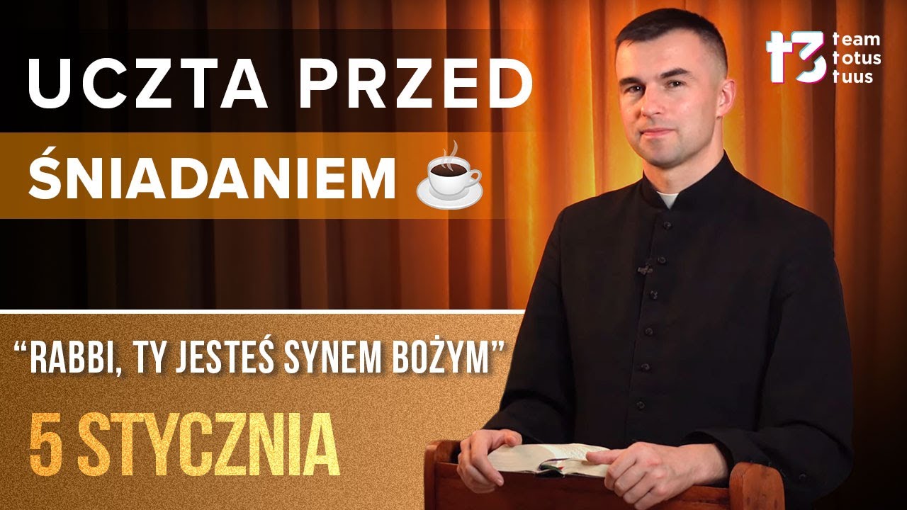 UCZTA PRZED ŚNIADANIEM ☕ “Rabbi, Ty jesteś Synem Bożym" [EWANGELIA 5 STYCZNIA 2026 odc. 723]
