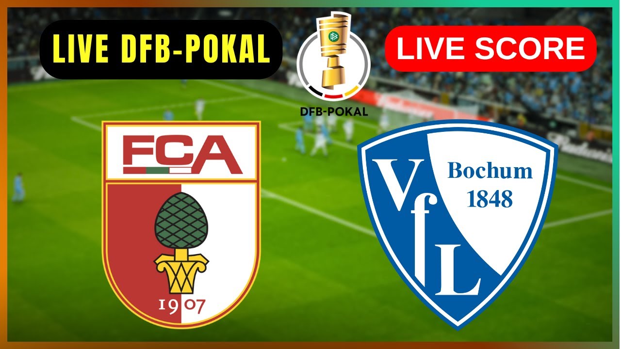 🔴 FC Augsburg vs VfL Bochum 1848 | LIVE DFB-Pokal | Live Score Update