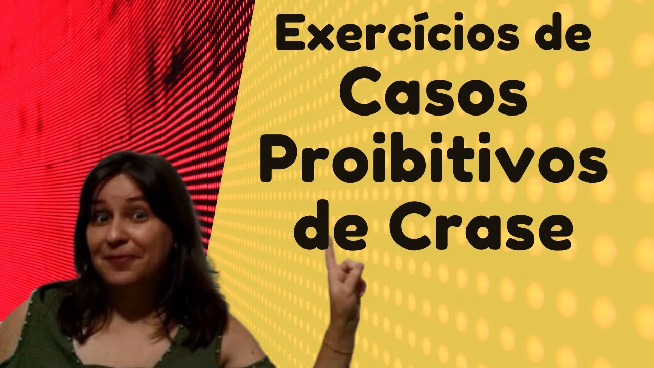 Correção de Exercícios: Casos proibidos de Crase.