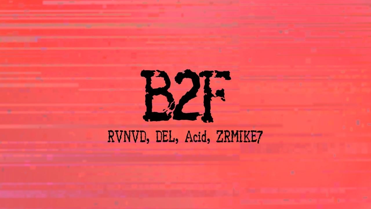 B2F - RVNVD , DEL , Acid , ZRMIKE7 ( Visualizer )