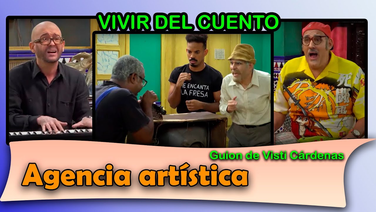 Vivir del Cuento “LA AGENCIA ARTÍSTICA” (Estreno 12 septiembre 2022) (Pánfilo Humor cubano)