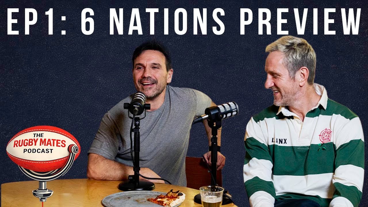 EP1: 6 Nations Preview With Will Greenwood | The Rugby Mates Podcast