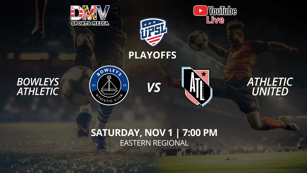*LIVE* UPSL DMV NORTH PLAYOFF SEMIFINALS: Bowleys Athletic vs Athletic United