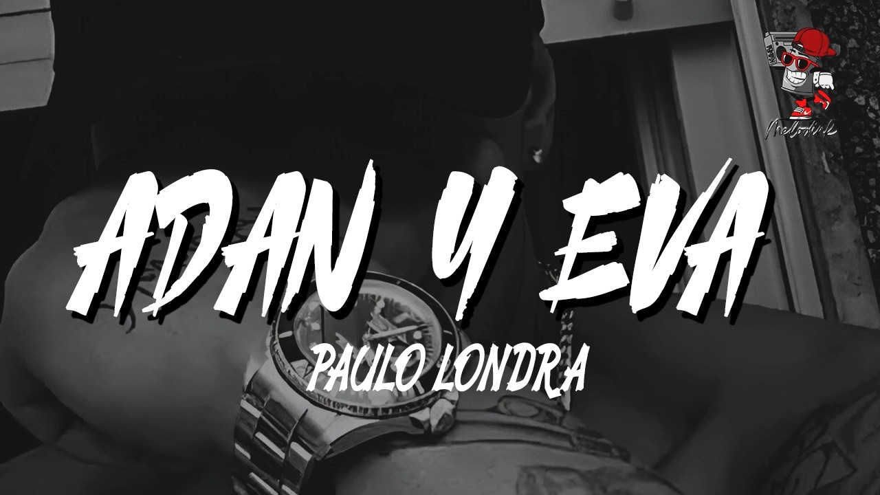 Paulo Londra - Adan y Eva (Letra)