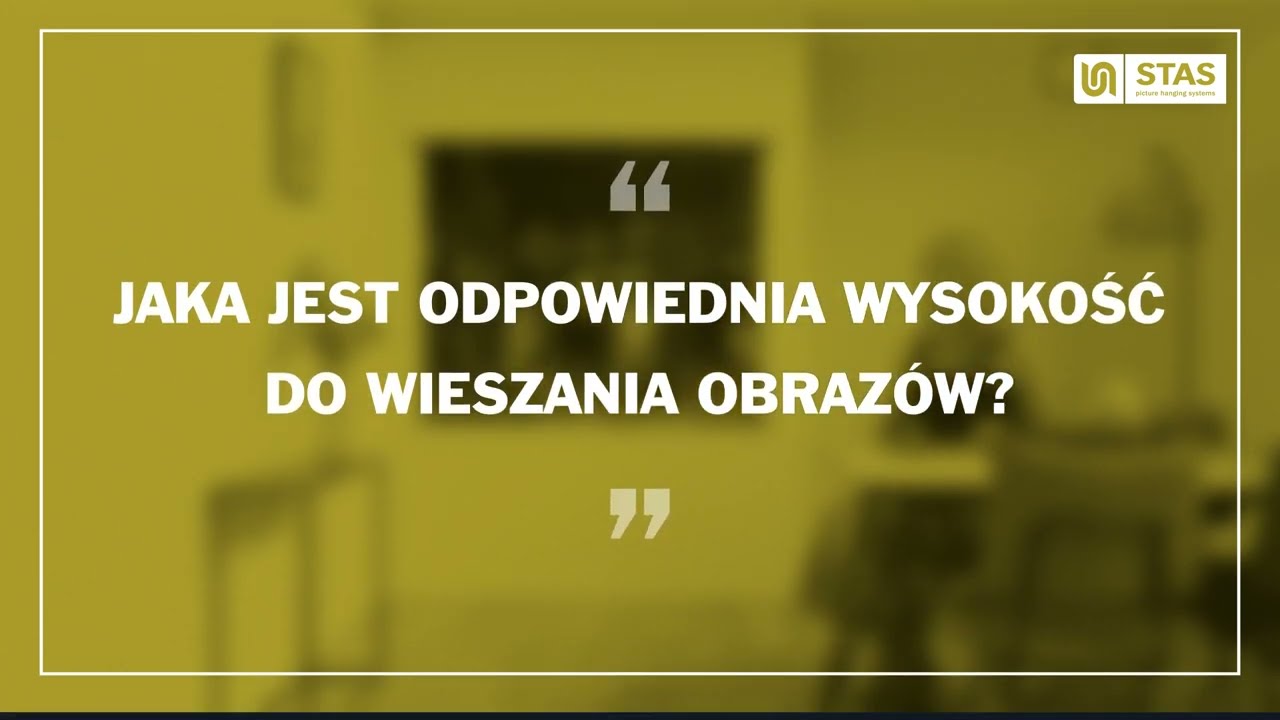 Jak wieszać obrazy na ścianie na odpowiedniej wysokości - STAS systemy zawieszeń obraz&oacute;w