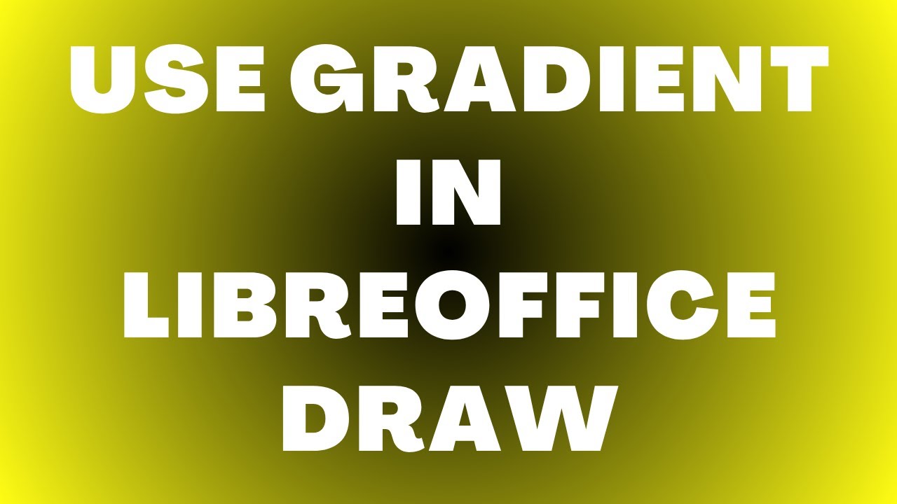 Как использовать градиент в LibreOffice Draw