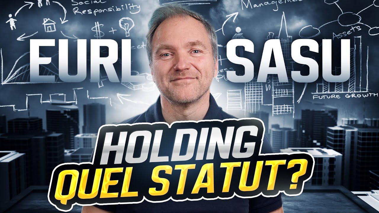 EURL ou SASU : choisir le bon statut juridique pour sa holding 🚀