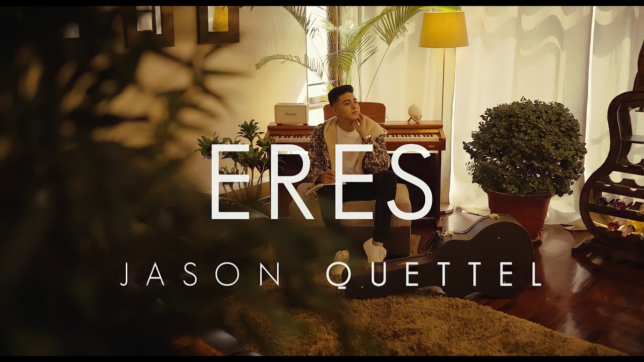 Jason Quettel - Eres (Video Oficial)