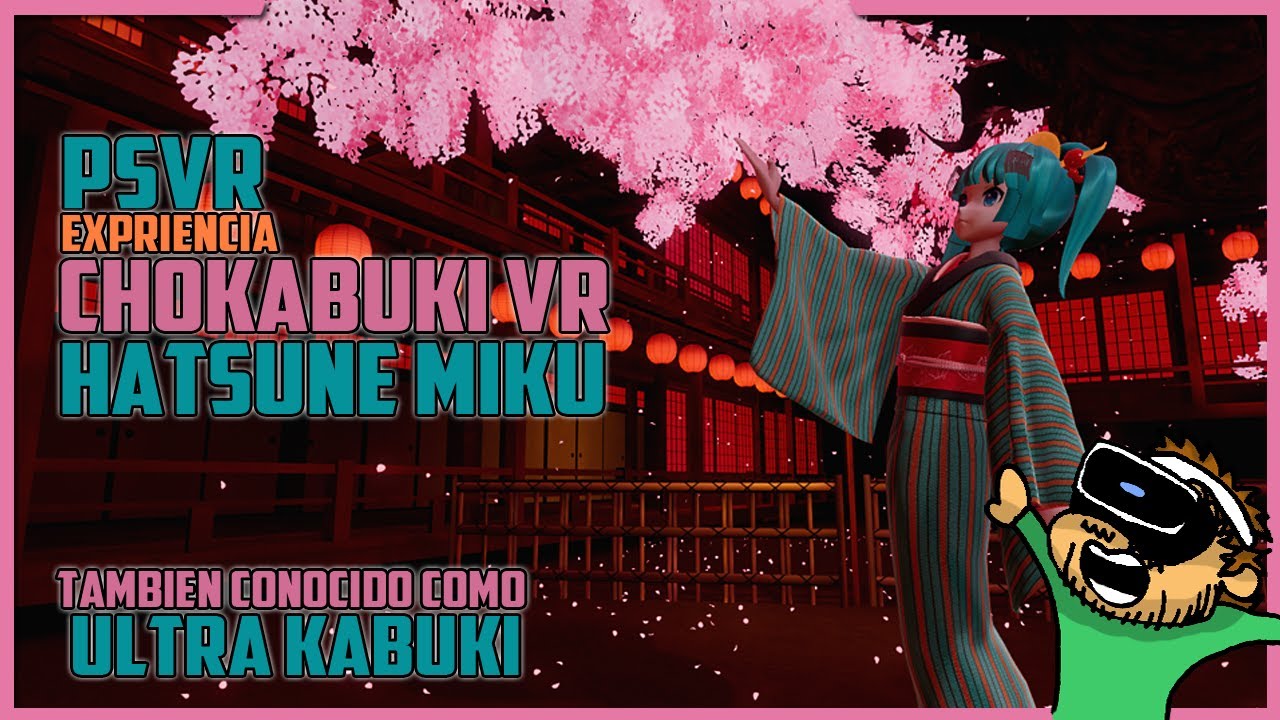Ultra Kabuki 👺| Chokabuki VR | Hatsune Miku | Experiencia PSVR