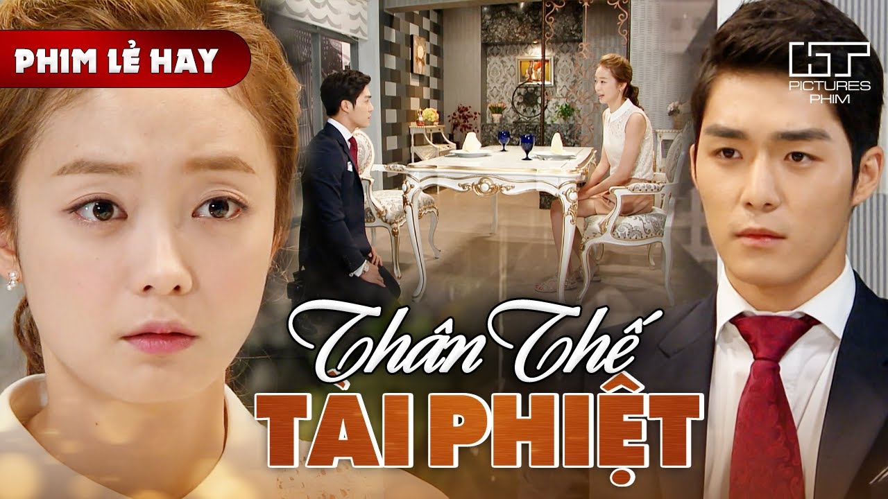 Phim Lẻ Hay - THÂN THẾ TÀI PHIỆT | Chàng Công Tử Giàu Có Giả Nghèo Theo Đuổi Nàng Tiểu Thư Phá Sản