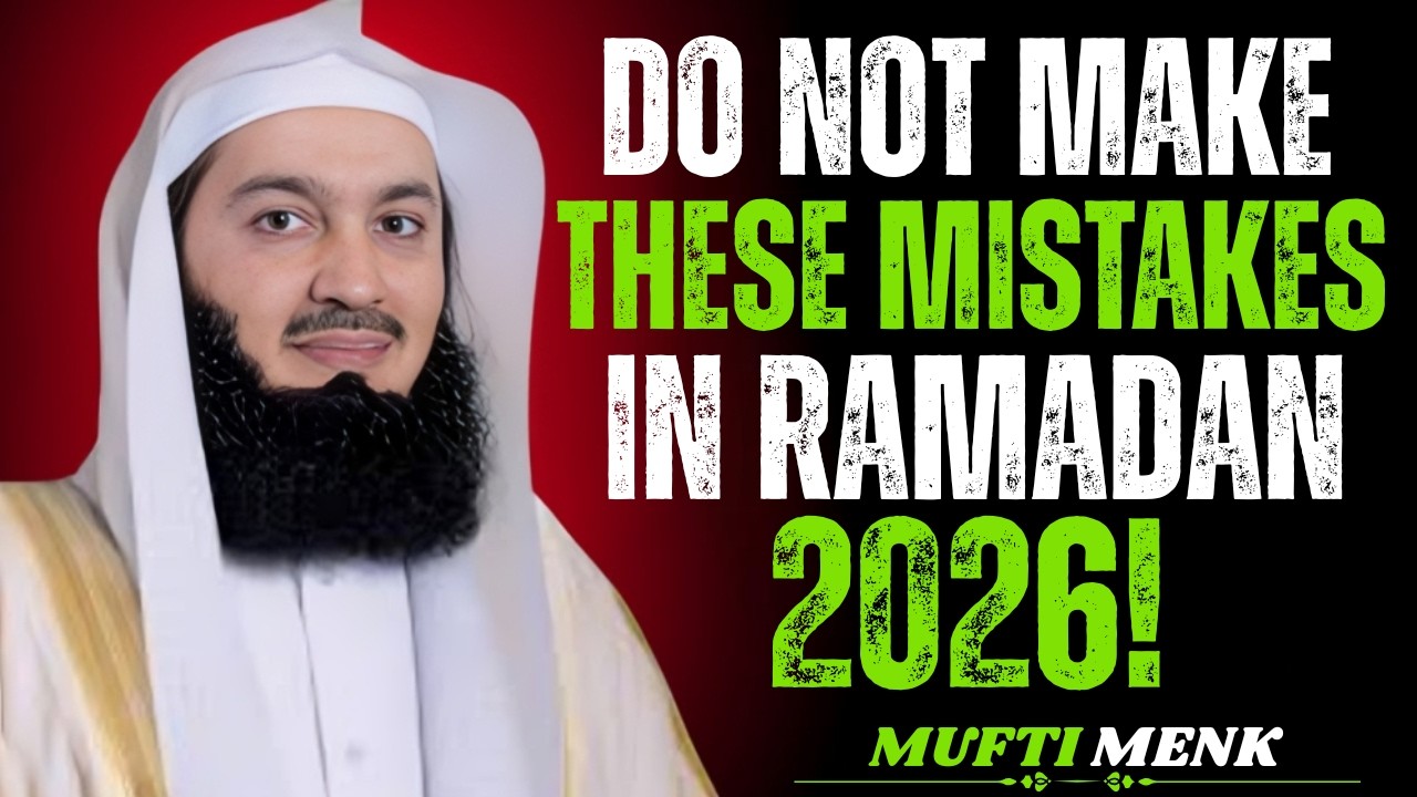 Do Not Make These Mistakes in Ramadan 2026! | Before It’s Too Late | Mufti Menk Islamic Motivation
