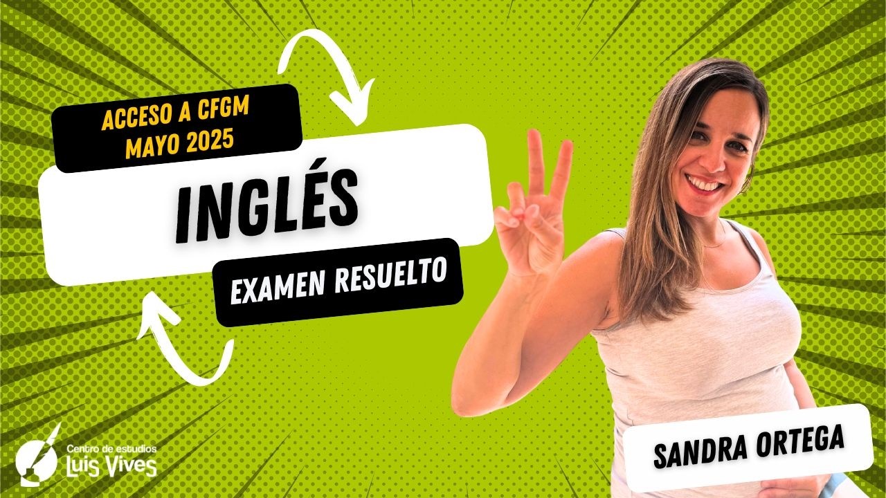 ✔ÁMBITO DE COMUNICACIÓN - INGLÉS - Acceso a Ciclos de Grado Medio mayo 2025 - RESUELTO COMPLETO