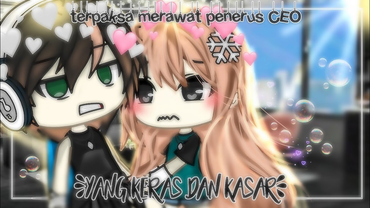 "terpaksa merawat penerus CEO yang keras dan kasar"//glmm//gacha life