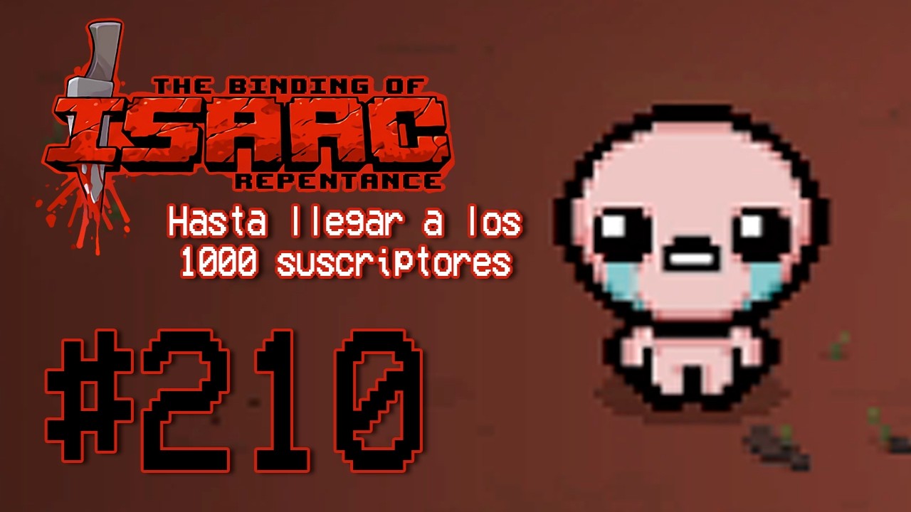 Jugando The Binding of Isaac todos los días hasta llegar a 1000 suscriptores - Día 210