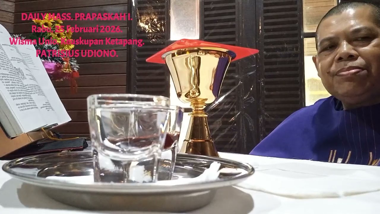 Journey The Pastoral Life. 1137. Daily Mass. PRAPASKAH I. Rabu, 25 Februari 2026. Patrisius Udiono.